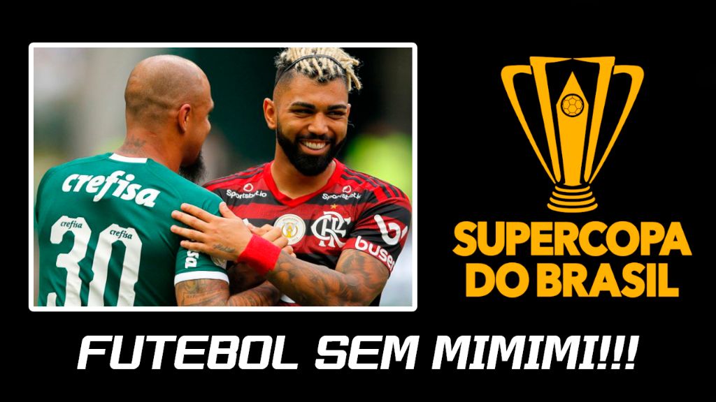 Futebol Sem Mimimi!!! (Flamengo x Palmeiras - Supercopa do ...