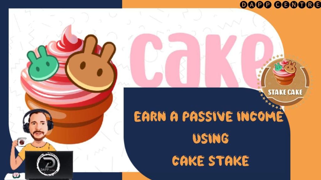EARN A PASSIVE INCOME WITH CAKE STAKE!