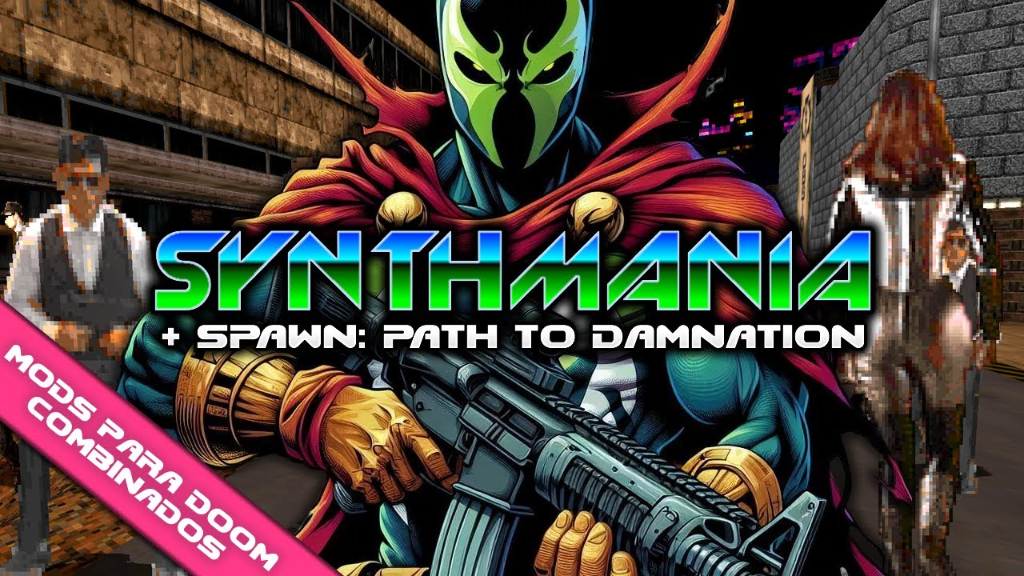 Spawn: Path to Damnation + Synthmania [Mods para Doom Combinados] - COS.TV