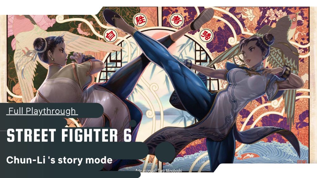 Chun Li String Mode Street Fighter 6: Chun-Li's story mode - COS.TV
