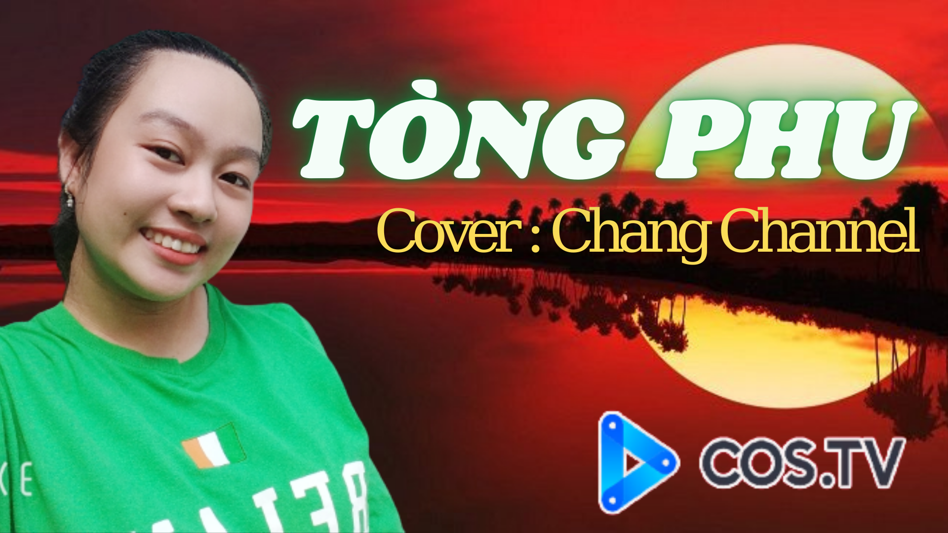 Tòng Phu Cover Chang Chang Chang Channel COS TV COS.TV