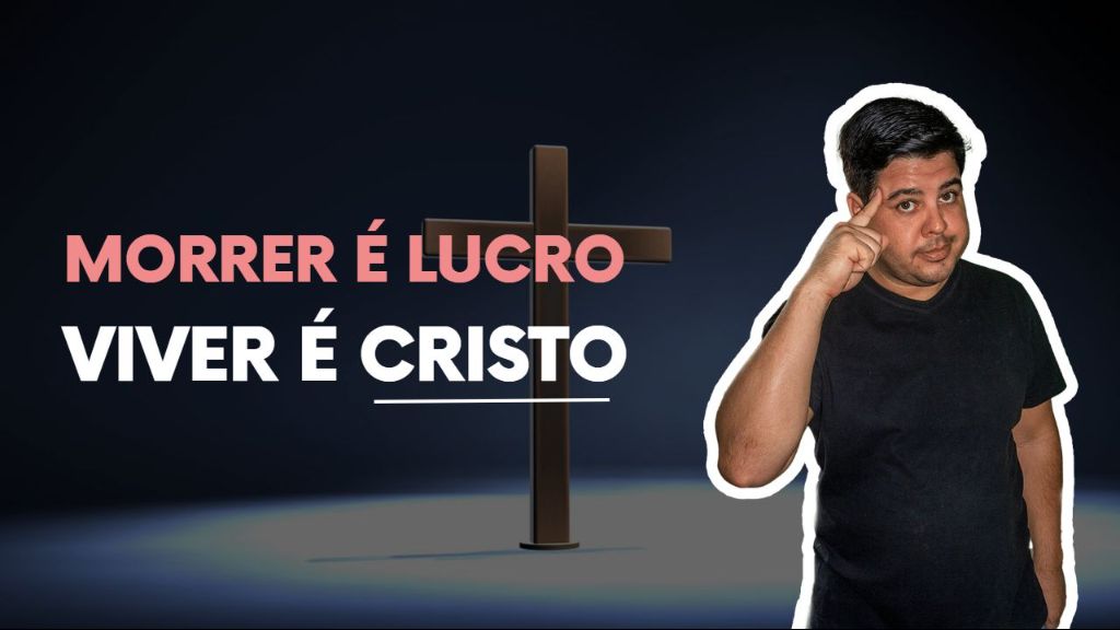 Morrer é Lucro e Viver é Cristo - COS.TV