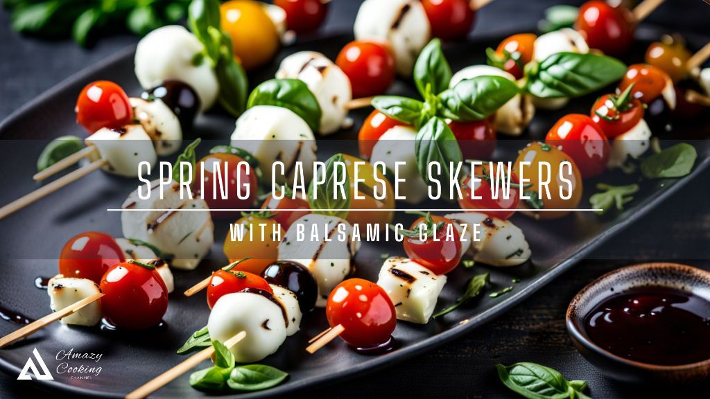 Spring Caprese Skewers with Balsamic Glaze by Amazy Cooking - COS.TV
