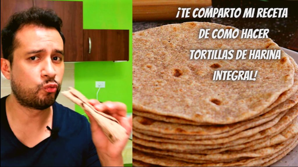 COMO HACER TORTILLAS DE HARINA INTEGRAL COS.TV