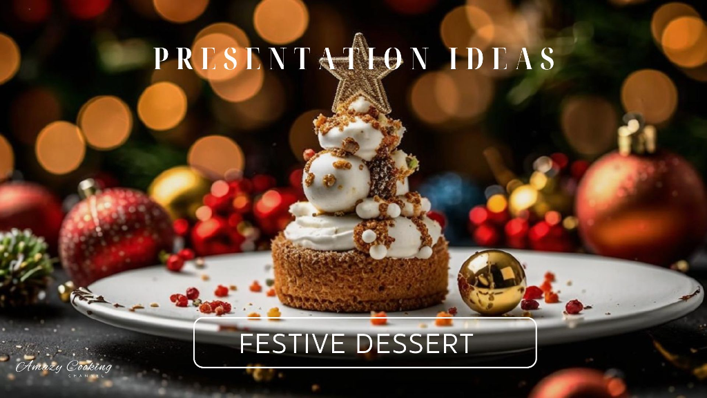 Presentation Ideas Festive Dessert by Amazy Cooking - COS.TV