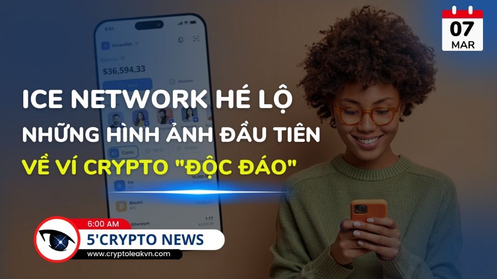 [5 Phút Crypto] - Ice Network Hé Lộ Những Hình Ảnh Đầu Tiên Về Ví ...