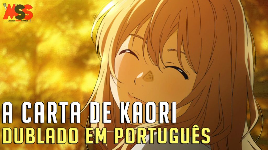 Shigatsu Wa Kimi no Uso A Carta de Kaori Dublado em Português