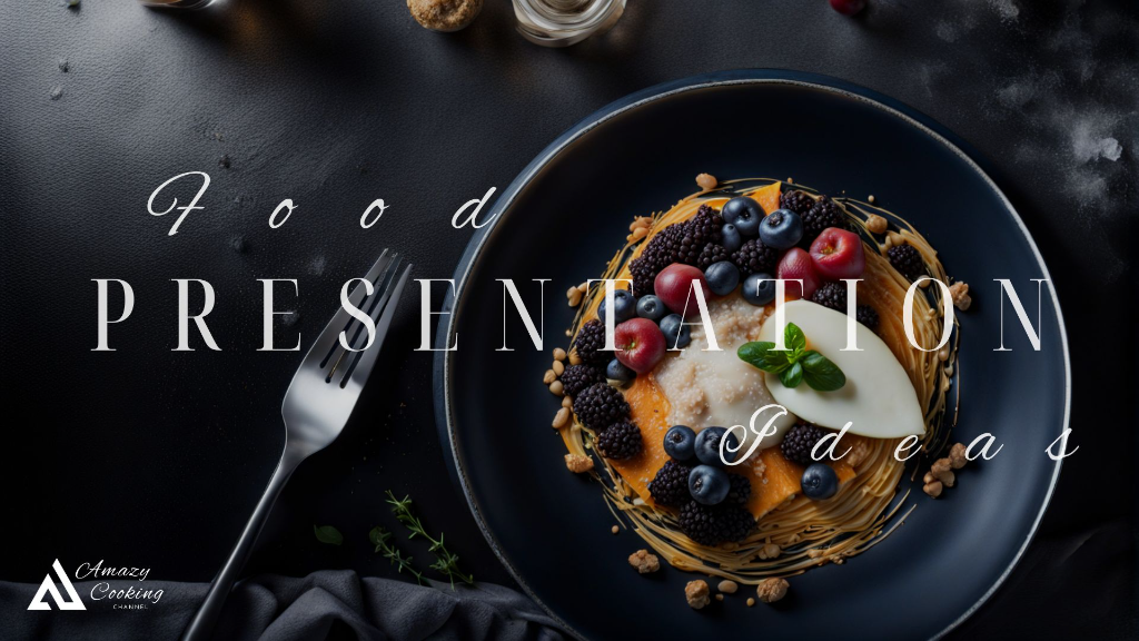Food Presentation Ideas by Amazy Cooking - COS.TV